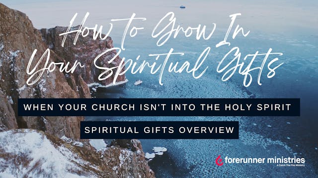 02 Spiritual Gifts Overview - Grow in...