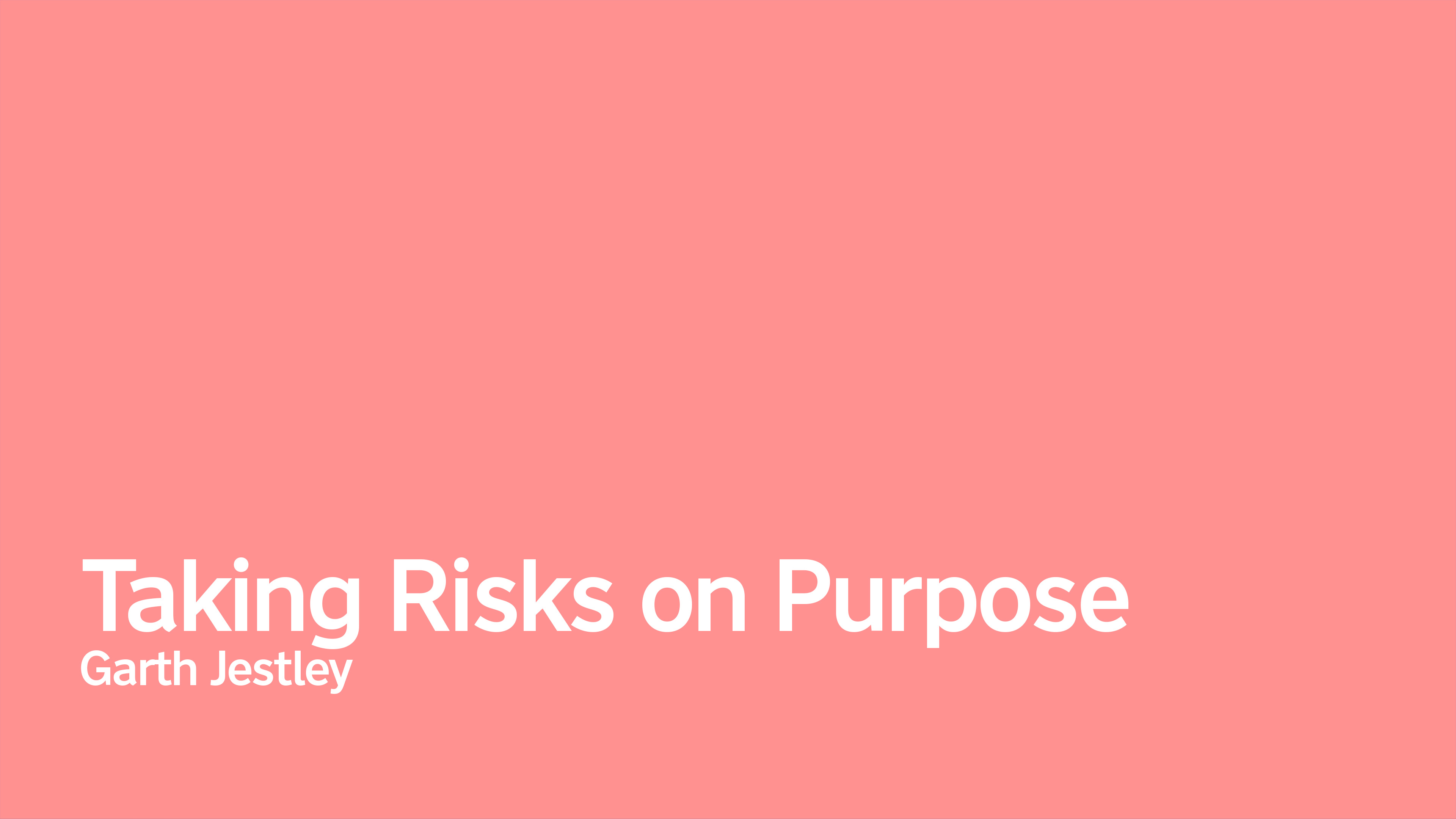 Taking Risks on Purpose with Garth Jestley