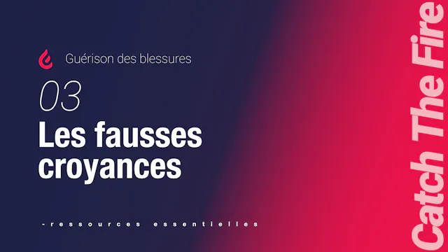 Guérison des blessures | 03 Les faus...