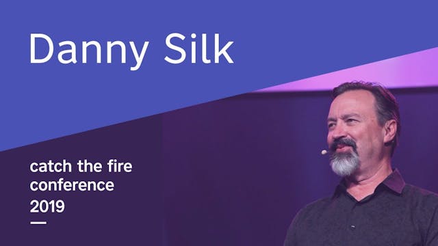Danny Silk - Catch The Fire Conferenc...