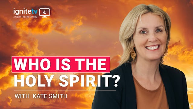 Who is the Holy Spirit? - Kate Smith