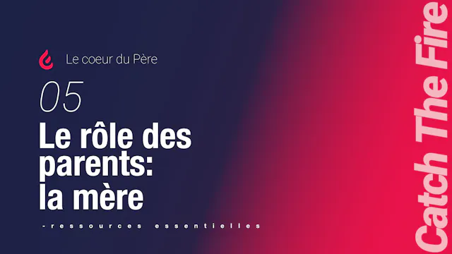 Le coeur du Père | 05 Le rôle des p...