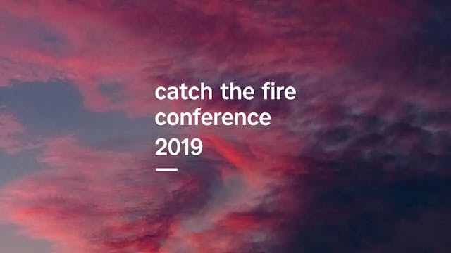 Catch The Fire Conference 2019 - RECAP