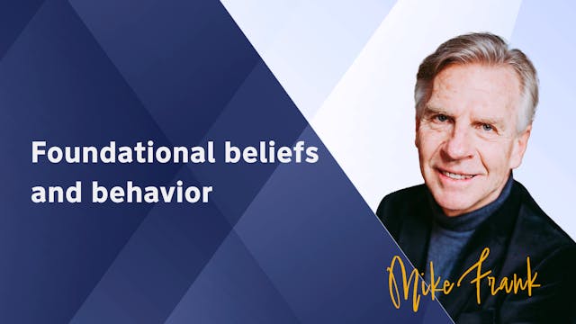Part 2 - Foundational beliefs and beh...