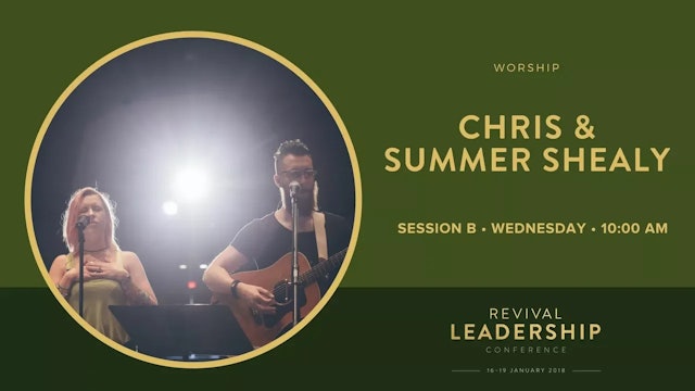 Worship with Chris & Summer Shealy (Revival Leadership Conference 2018 - Session 2)