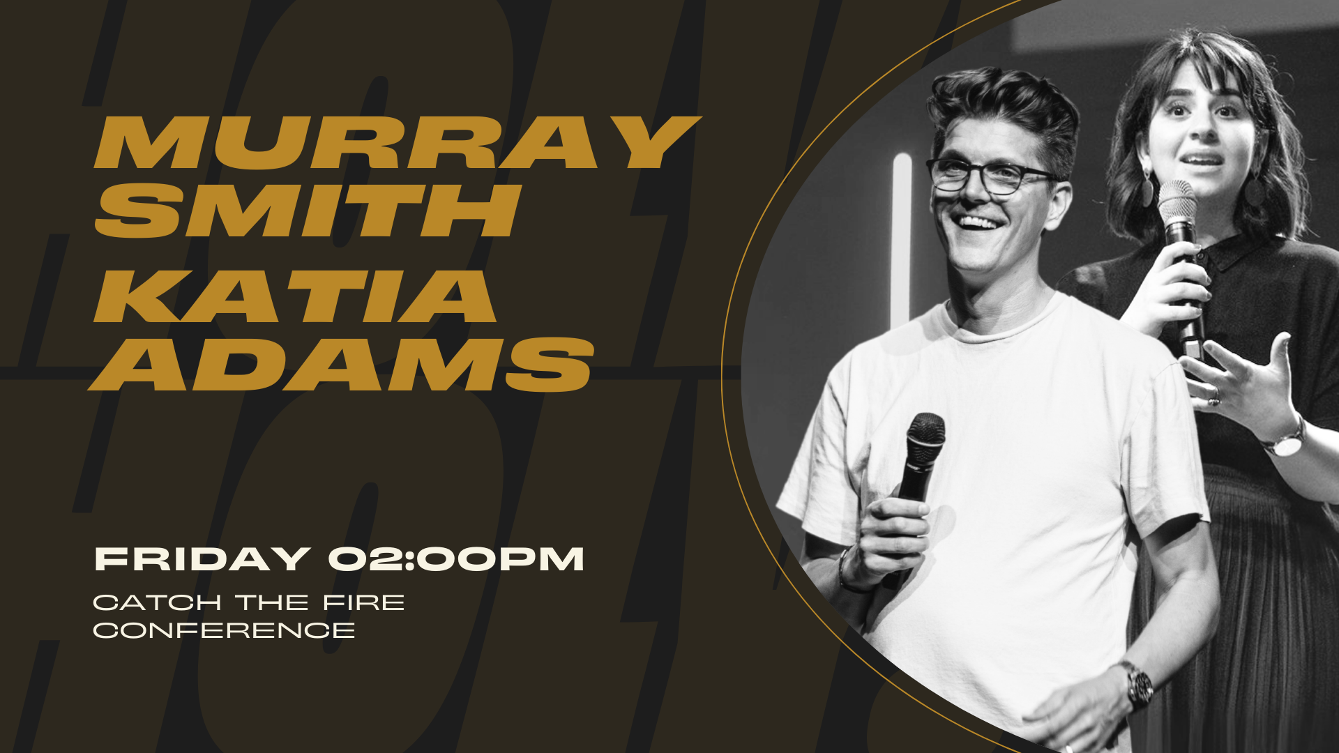 Session 05 – Catch The Fire Conference 2025 | Murray Smith, Katia Adams