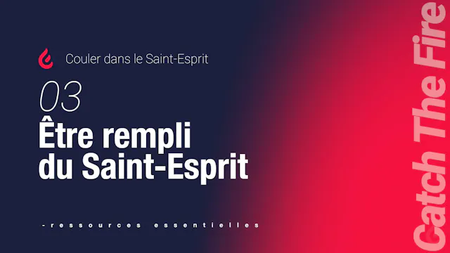 Couler dans le Saint-Esprit | 03 Êtr...