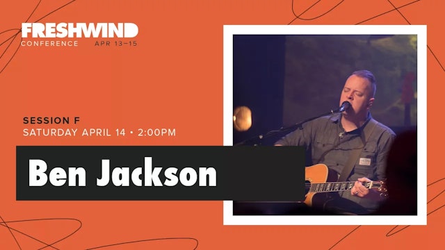 Freshwind 2017 - Saturday Afternoon Worship - Ben Jackson