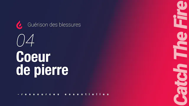 Guérison des blessures | 04 Coeur de...