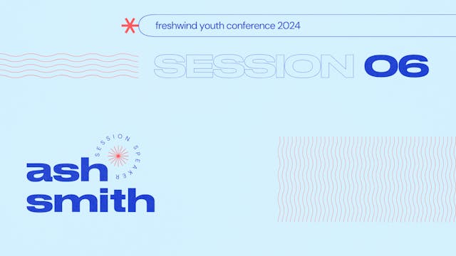 Session 06 with Ash Smith