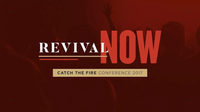 Catch The Fire Conference 2017 - Session 4 (Sermon) - John Arnott