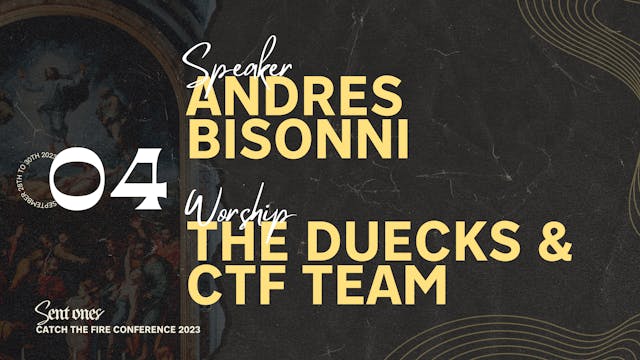 Session 04 | Catch the Fire Conferenc...