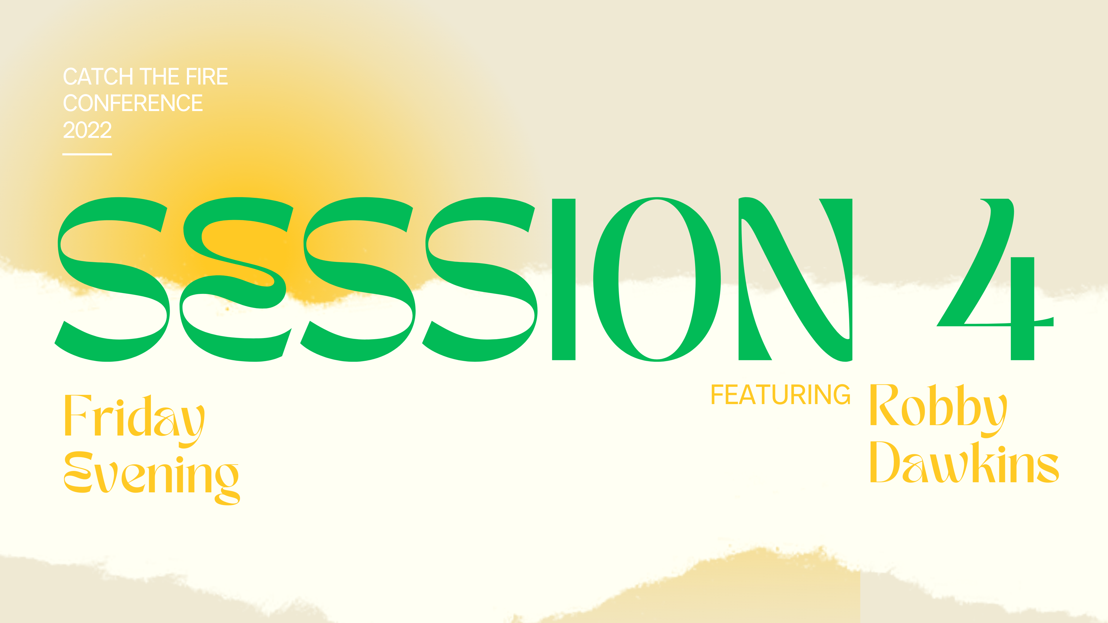 Catch The Fire Conference 2022, Session 4 - Robby Dawkins