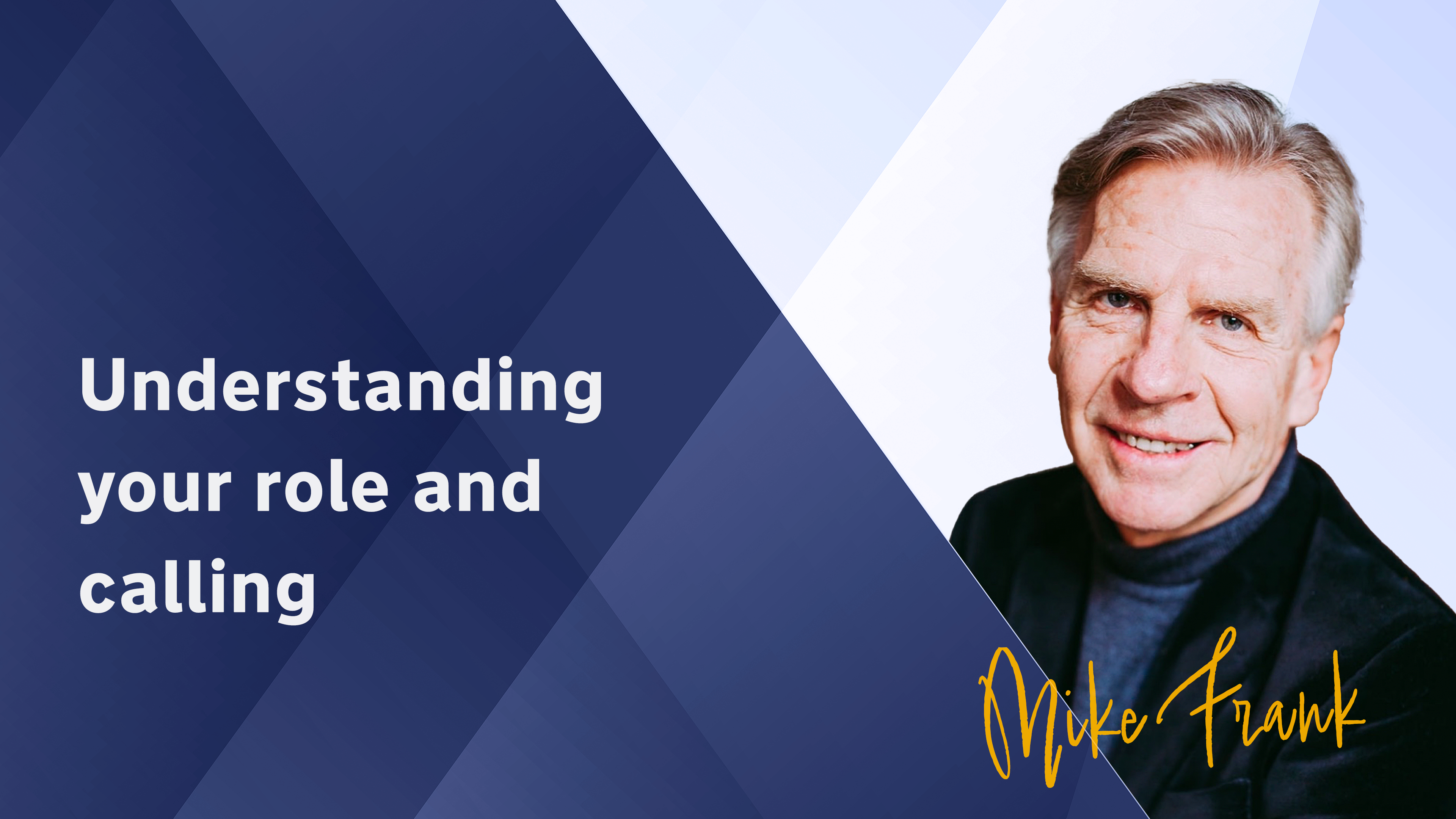 Part 5 - Understanding your role and calling | Mike Frank