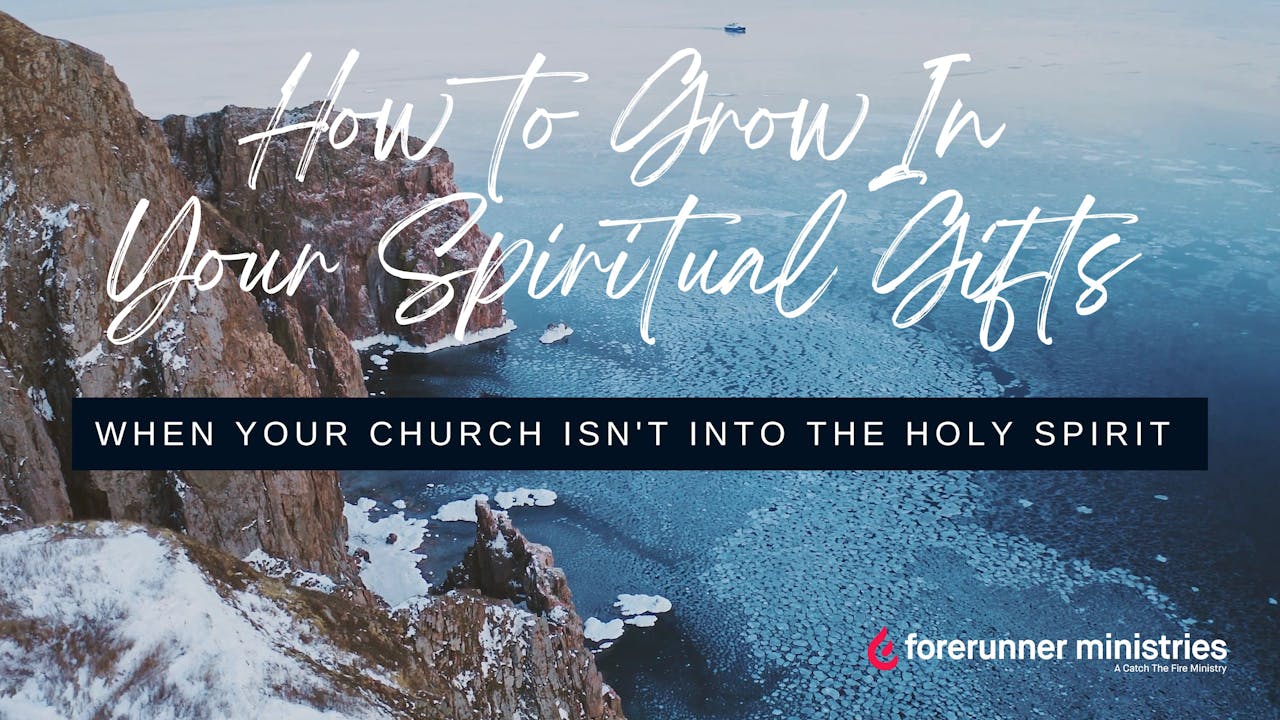 How To Grow In Your Spiritual Gifts