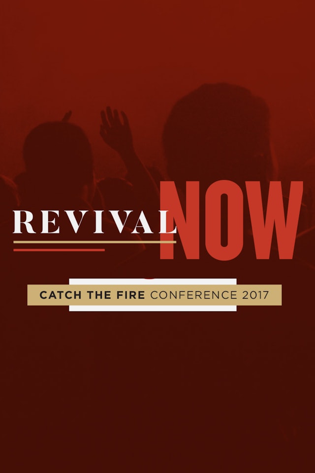 Catch The Fire Conference 2017