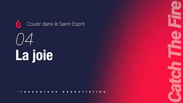 Couler dans le Saint-Esprit | 04 La joie