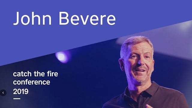John Bevere - Catch The Fire Conferen...