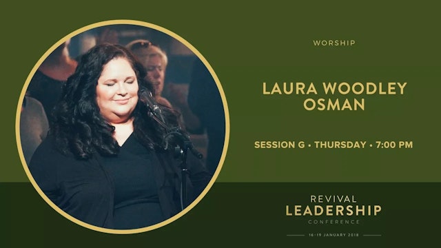 Worship with Laura Woodley Osman & Benjamin Jackson (Revival Leadership Conference 2018 - Session 7)