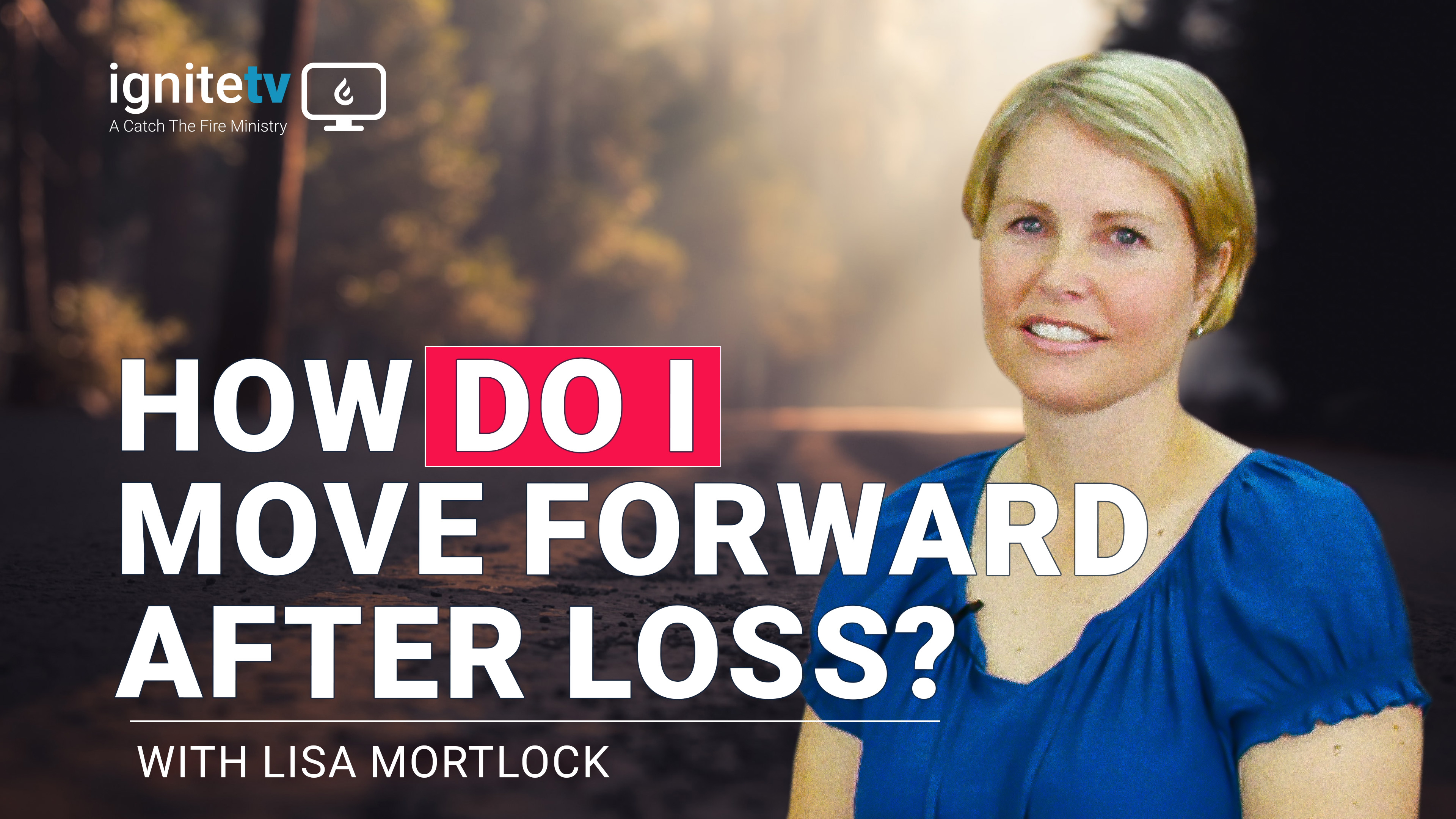 How to move forward after loss - Lisa Mortlock
