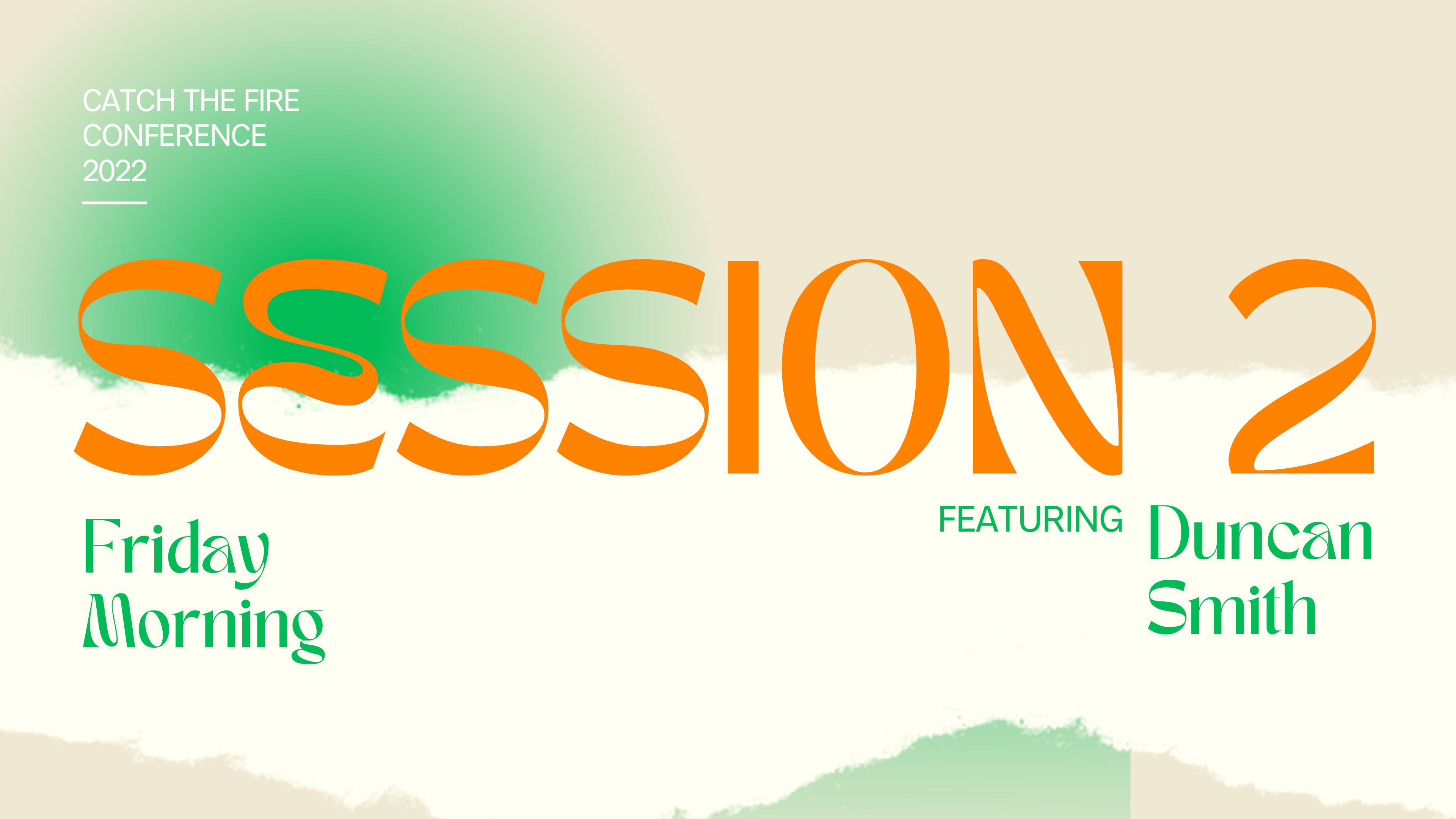 Catch The Fire Conference 2022, Session 2 - Duncan Smith