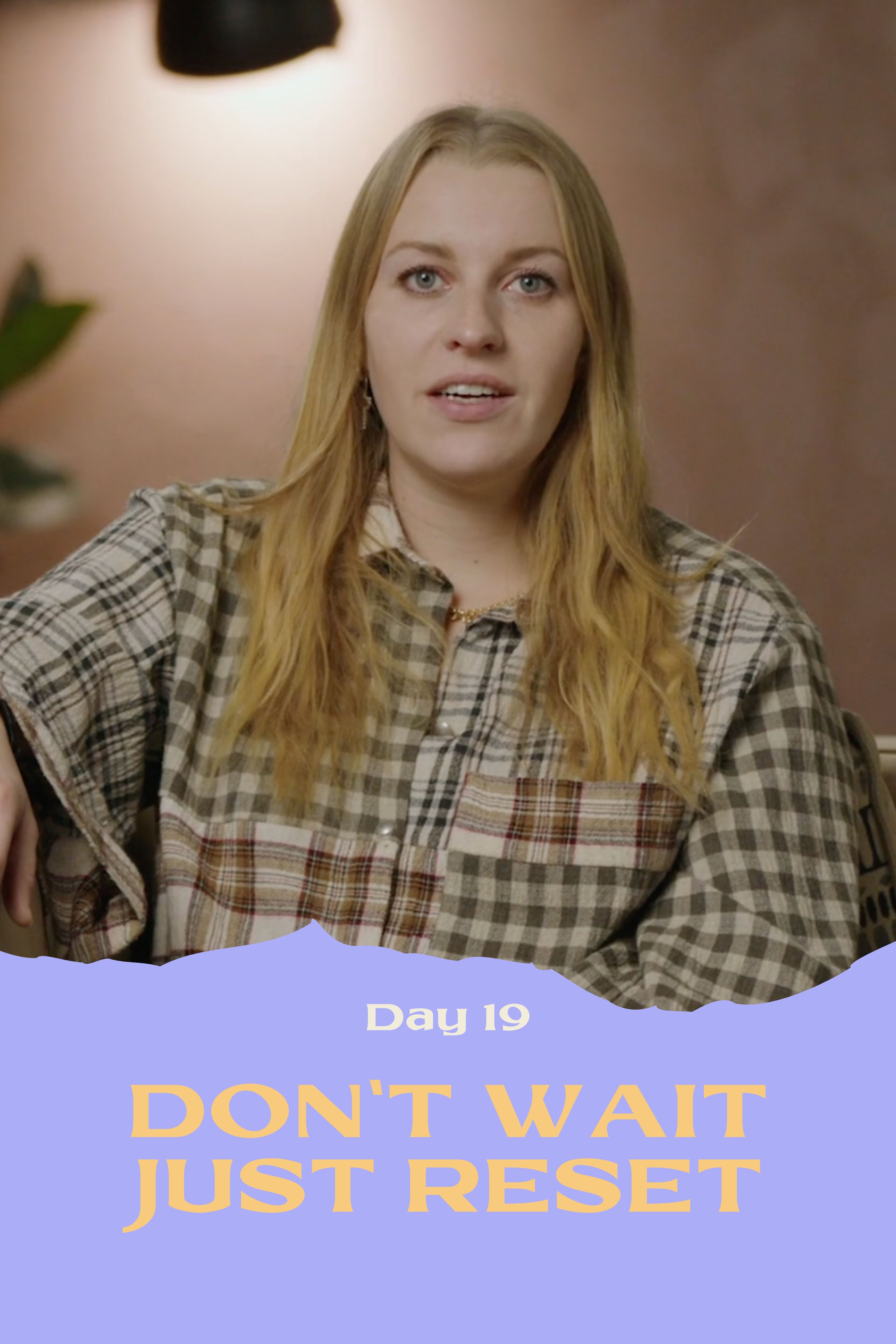 Day 19 Dont Wait Just Reset