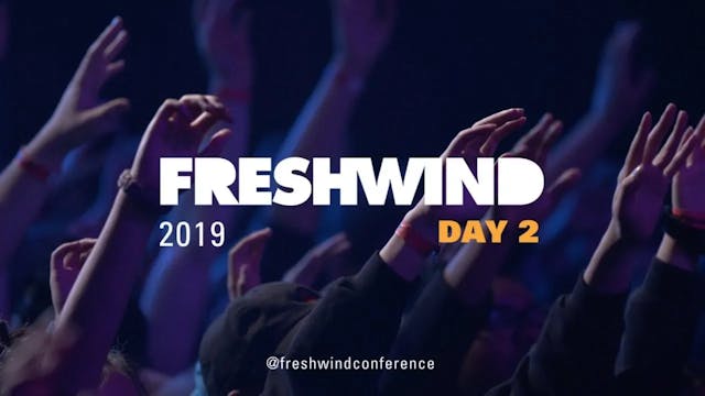 Freshwind Conference 2019 - Day 2 Recap