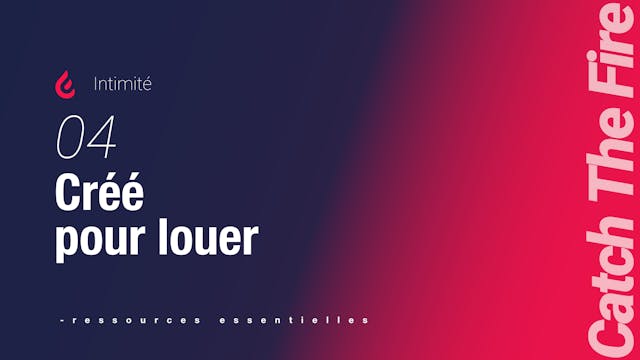 Intimité | 04 Créé pour louer