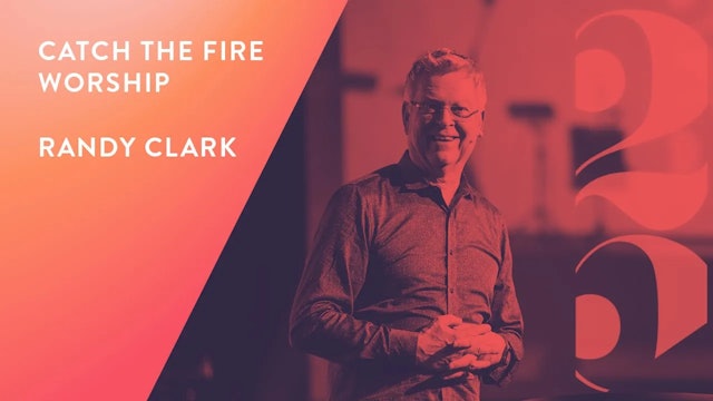 Randy Clark and Catch The Fire Worship - Revival 25 (Session 1)