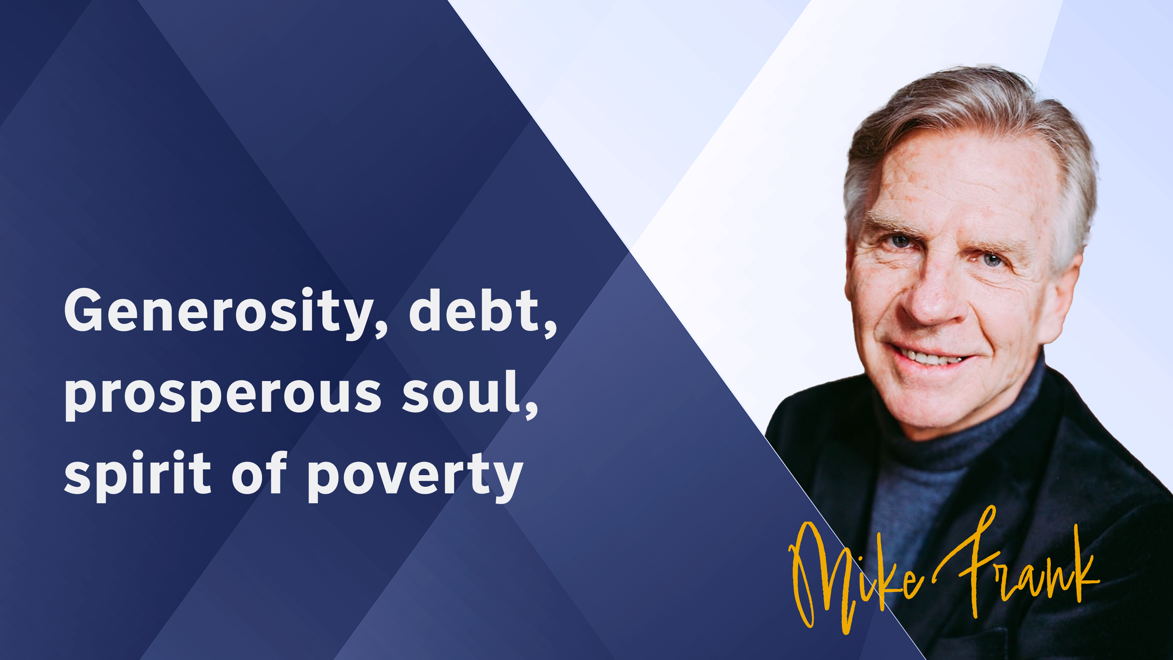 Part 4 - Generosity, debt, prosperous soul, Spirit of Poverty | Mike Frank