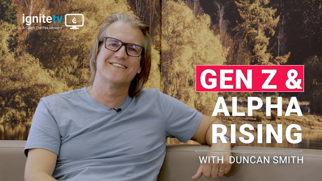 Gen Z and Alpha Rising - Duncan Smith