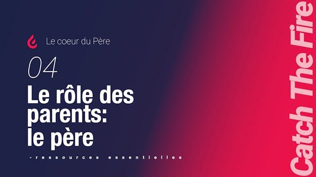 Le coeur du Père | 04 Le rôle des p...