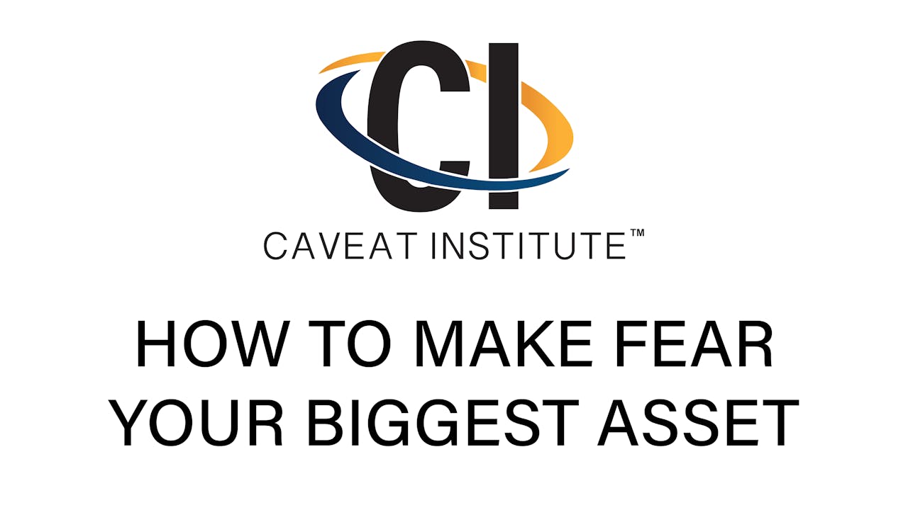 How To Make Fear Your Biggest Asset