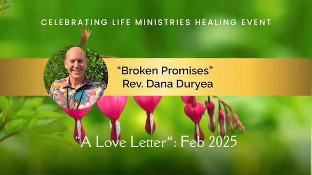 "Broken Promises" with Rev. Dana Duryea (A Love Letter, Feb 2025)
