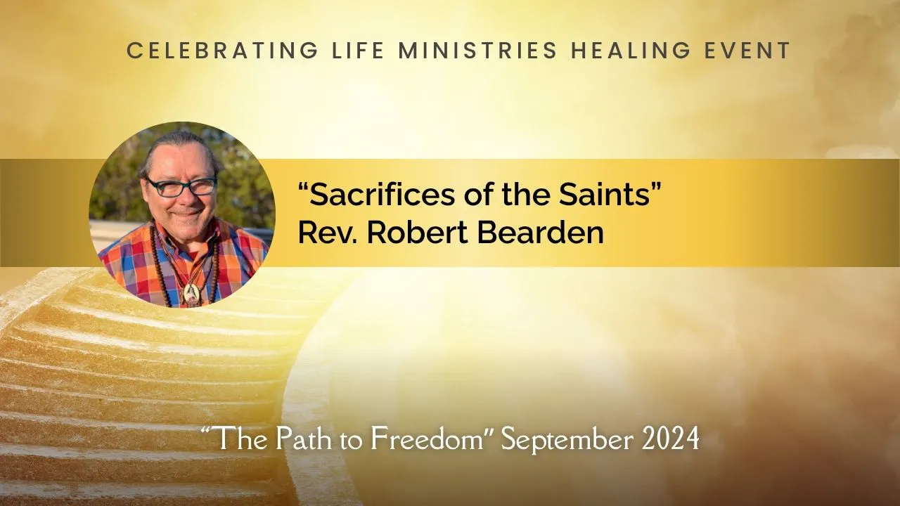 "Sacrifices of the Saints": Rev. Robert Bearden