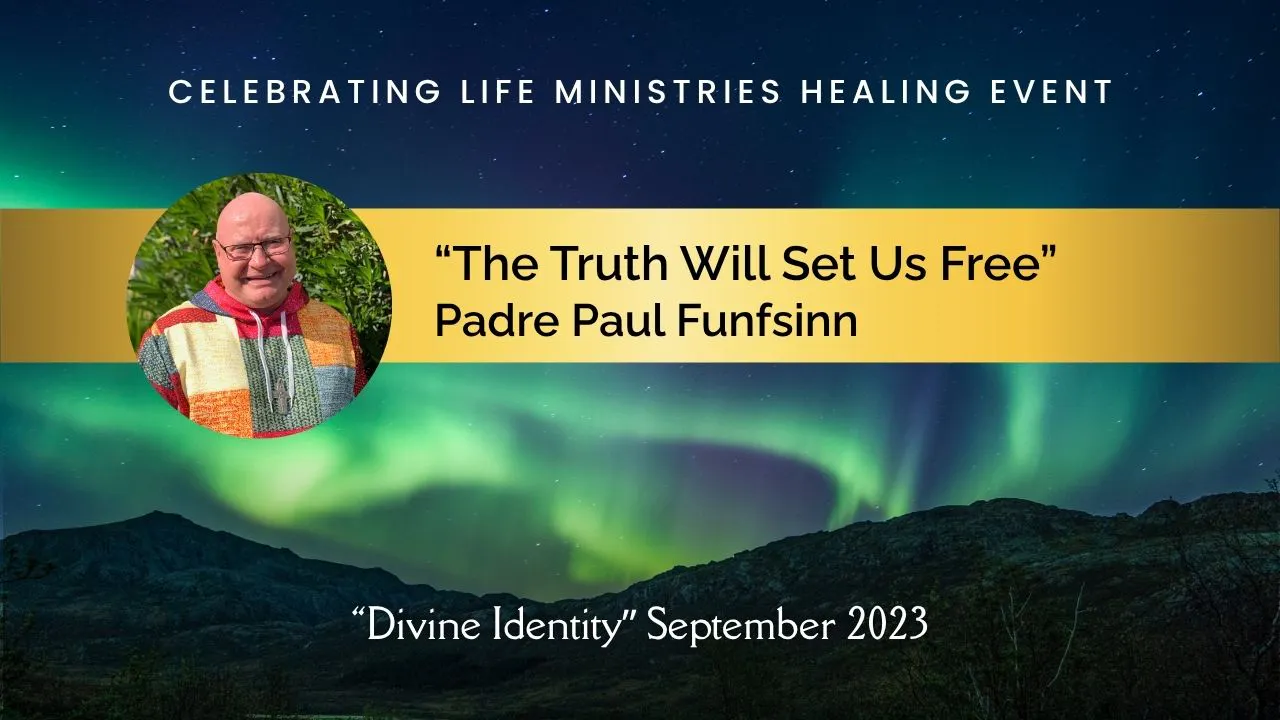 "The Truth Will Set Us Free": Padre Paul Funfsinn