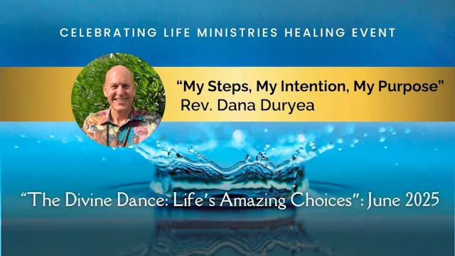 "My Steps, My Intention, My Purpose" with Rev Dana Duryea (The Divine Dance, June 2025)