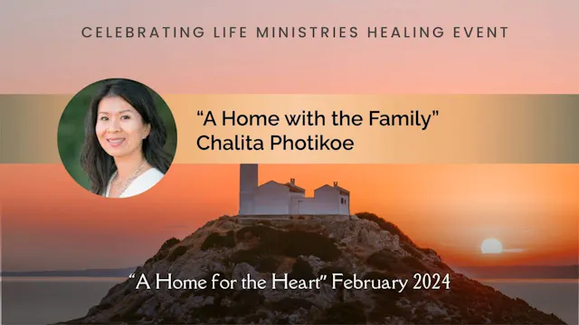 "A Home with the Family" with Chailta Photikoe (A Home for the Heart, Feb 2024)