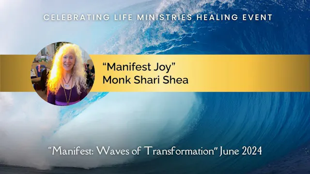 "Manifest Joy" with Monk Shari Shea (Manifest, June 2024)