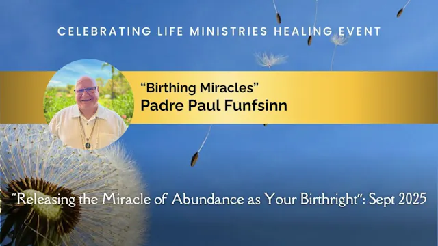 “Birthing Miracles”: Padre Paul Funfsinn