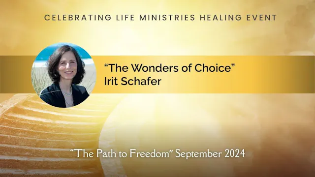 "The Wonders of Choice" with Irit Schaffer (The Path to Freedom)
