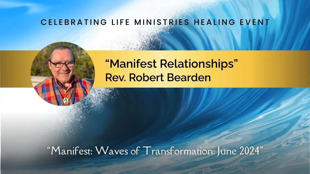 “Manifest Relationships”: Rev. Robert Bearden