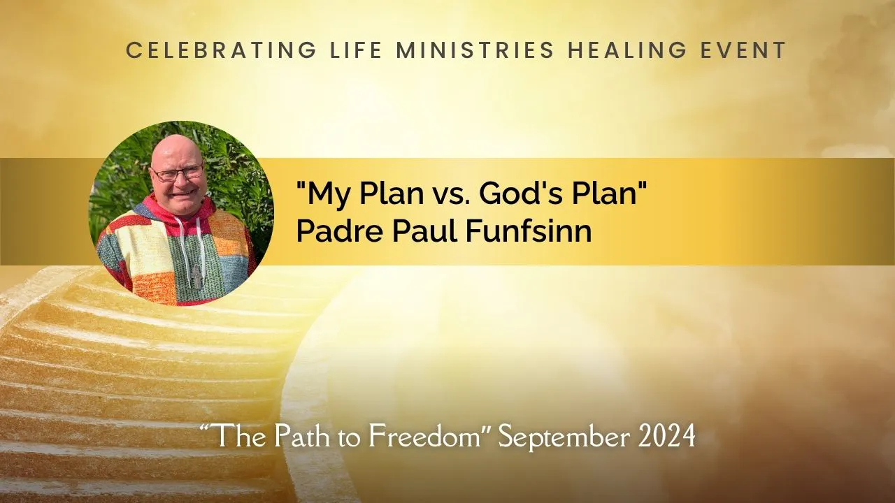 "My Plan vs. God's Plan": Padre Paul Funfsinn
