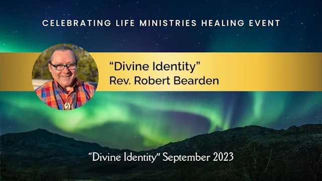 "Divine Identity": Rev. Robert Bearden