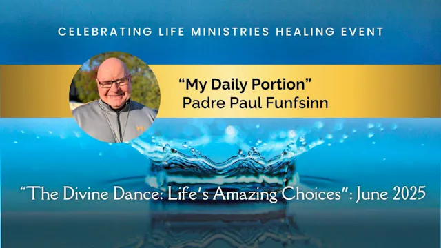 "My Daily Portion" with Padre Paul Funfsinn (The Divine Dance, June 2025)