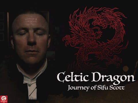 Celtic Dragon - Journey Of Sifu Scott