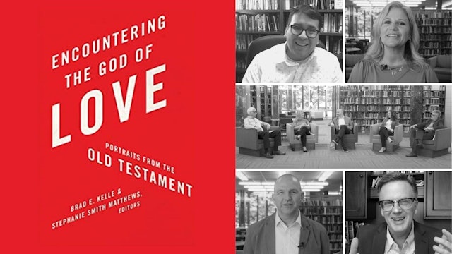 Scholar Panel: Encountering the God Of Love Part 2 