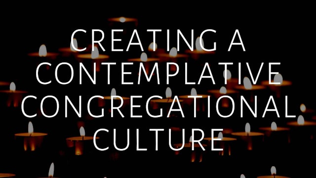 Rooted: Creating a Contemplative Congregational Culture