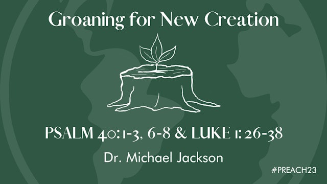 Session #4 - Groaning for a New Creation