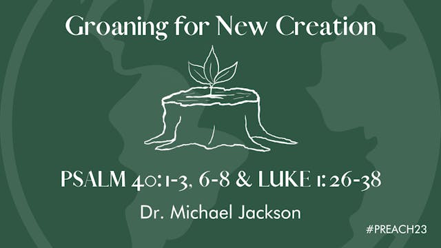 Session #4 - Groaning for a New Creation